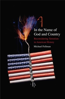 Paperback In the Name of God and Country: Reconsidering Terrorism in American History Book