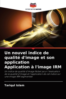 Paperback Un nouvel indice de qualité d'image et son application Application à l'image IRM [French] Book