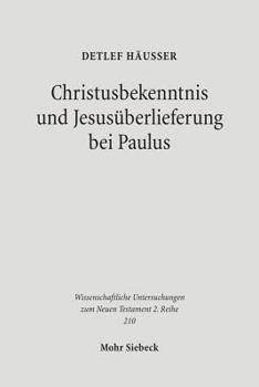 Paperback Christusbekenntnis Und Jesusuberlieferung Bei Paulus [German] Book