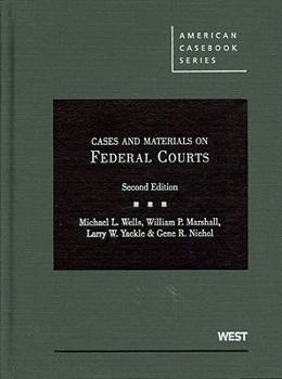 Hardcover Wells, Marshall, Yackle, and Nichol's Cases and Materials on Federal Courts, 2D Book