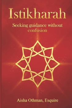 Paperback Istikharah: Seeking Allah's Guidance Without Confusion Book