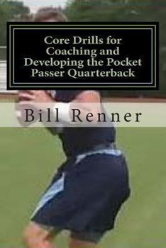 Paperback Core Drills for Coaching and Developing the Pocket Passer Quarterback Book