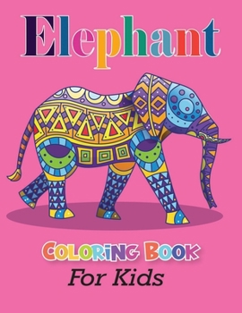 Paperback Elephant Coloring Book for Kids: Cute Elephant Coloring Book for Kids with 45+ Top Quality Image Book