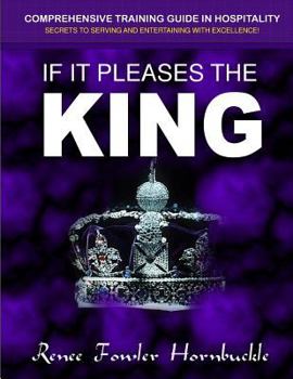 Paperback If It Pleases the King: A Hospitality Guide to Personal and Ministry Excellence Book