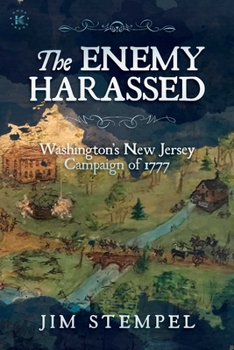 Paperback The Enemy Harassed: Washington's New Jersey Campaign of 1777 Book