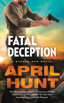 Fatal Deception - Book #3 of the Steele Ops