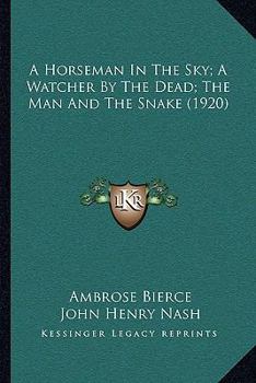 A Horseman In The Sky; A Watcher By The Dead; The Man And The Snake