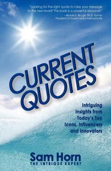 Paperback Current Quotes, Intriguing Insights from Today's Top Icons, Influencers and Innovators Book