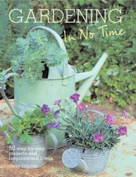 Paperback Gardening in No Time: 50 Step-By-Step Projects and Inspirational Ideas Book