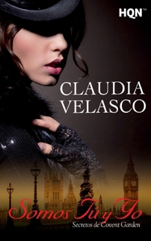 Paperback Somos tú y yo. Secretos de Covent Garden [Spanish] Book
