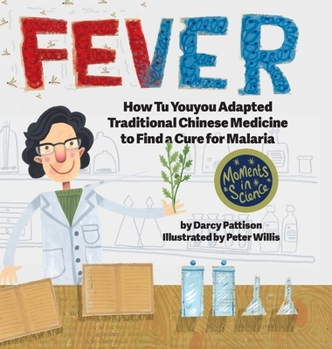 Hardcover Fever: How Tu Youyou Adapted Traditional Chinese Medicine to Find a Cure for Malaria Book
