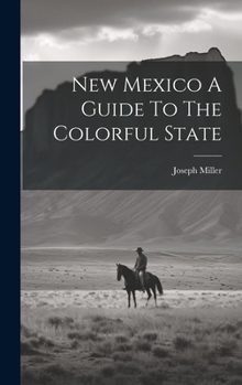 Hardcover New Mexico A Guide To The Colorful State Book