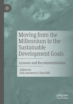 Moving from the Millennium to the Sustainable Development Goals: Lessons and Recommendations