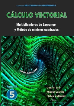 Paperback Cálculo vectorial Libro 5 - Parte III: Multiplicadores de Lagrange y Método de mínimos cuadrados [Spanish] Book