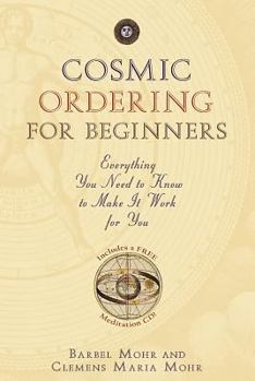 Hardcover Cosmic Ordering for Beginners: Everything You Need to Know to Make It Work for You [With CD] Book