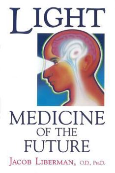Paperback Light: Medicine of the Future: How We Can Use It to Heal Ourselves Now Book