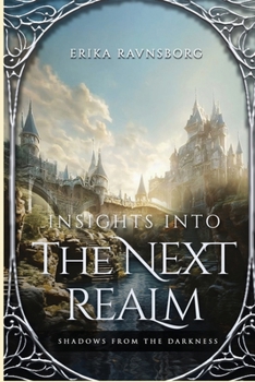 Paperback Insights into the Next Realm: Shadows from the Darkness Book