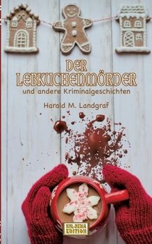 Paperback Der Lebkuchenmörder: und andere Kriminalgeschichten [German] Book