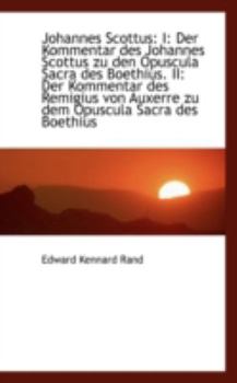 Paperback Johannes Scottus: I: Der Kommentar Des Johannes Scottus Zu Den Opuscula Sacra Des Boethius. II: Der Book