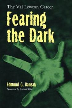 Paperback Fearing the Dark: The Val Lewton Career Book