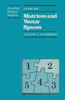 Paperback Essential Student Algebra: Volume Two: Matrices and Vector Spaces Book