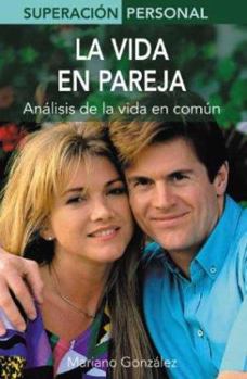 vida en pareja, La: Análisis de la vida en común (Superación personal series)