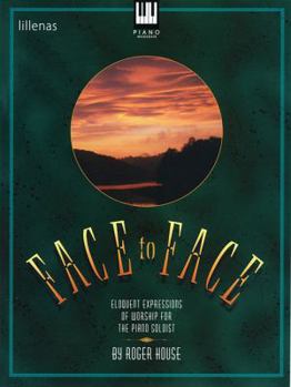 Paperback Face to Face: Eloquent Expressions of Worship for the Piano Soloist Book