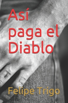 Así  paga el Diablo (Spanish Edition)