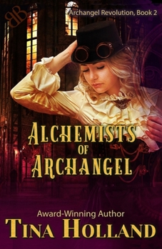Paperback Alchemists of Archangel: Archangel Revolution, Book Two Book