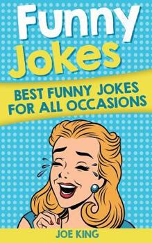 Funny Jokes: Funny Jokes for All Occasions (Funny Jokes, Stories & Riddles Book 8)