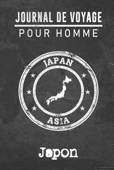 Paperback Journal de Voyage pour homme Japon: 6x9 Carnet de voyage I Journal de voyage avec instructions, Checklists et Bucketlists, cadeau parfait pour votre s [French] Book