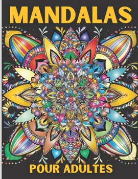 Paperback Mandalas pour adulte: Livre de Coloriage - Idée Cadeau Pour Adultes - 60 Mandalas Magnifiques à Colorier [French] Book