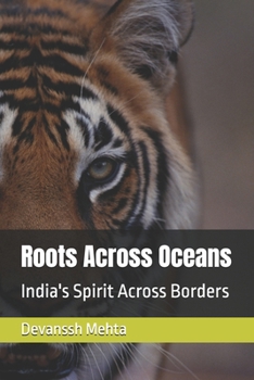 Paperback Roots Across Oceans: India's Spirit Across Borders Book