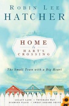 Paperback Home to Hart's Crossing: The Small Town with a Big Heart: Legacy Lane/Veterans Way/Diamond Place/Sweet Dreams Drive Book
