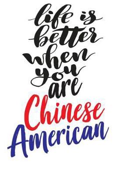 Paperback Life Is Better When You Are Chinese American Book