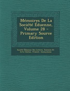Paperback Mémoires De La Société Éduenne, Volume 28 [French] Book
