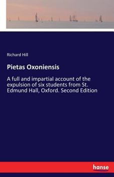 Paperback Pietas Oxoniensis: A full and impartial account of the expulsion of six students from St. Edmund Hall, Oxford. Second Edition Book