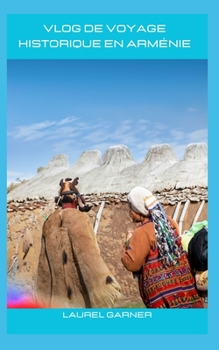 Vlog de voyage historique en Arménie