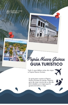 Papúa Nueva Guinea Guía turístico (Spanish Edition)