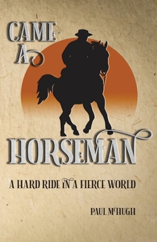 Paperback Came A Horseman: A hard ride in a fierce world Book