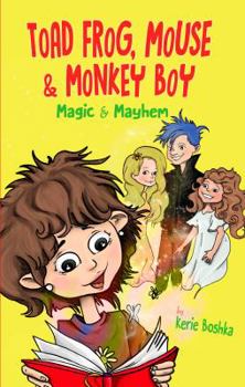 Paperback Toad Frog, Mouse, & Monkey Boy: Magic & Mayhem Book