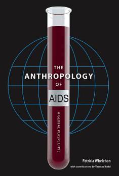 Paperback The Anthropology of AIDS: A Global Perspective Book