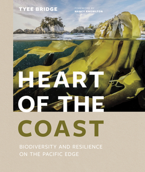 Hardcover Heart of the Coast: Biodiversity and Resilience on the Pacific Edge Book