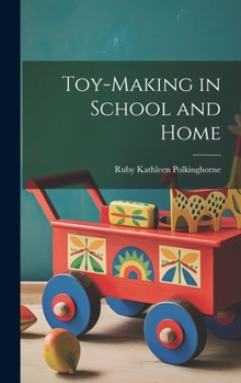 Hardcover Toy-making in School and Home Book