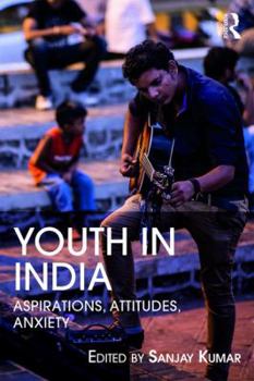 Paperback Youth in India: Aspirations, Attitudes, Anxieties Book