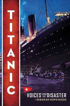 Hardcover Titanic: Voices from the Disaster (Scholastic Focus) Book