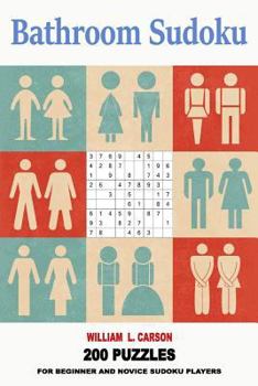 Paperback Bathroom Sudoku: 200 Puzzles For Beginner and Novice Sudoku Players Book