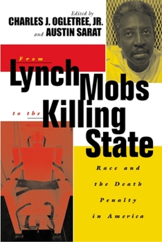 From Lynch Mobs to the Killing State: Race and the Death Penalty in America (The Charles Hamilton Houston Institute Series on Race and Justice) - Book  of the Charles Hamilton Houston Institute Series on Race and Justice