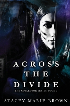 Across the Divide - Book #3 of the Collector