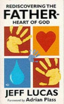 Paperback Rediscovering the Fatherheart of God Book